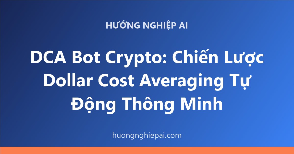 DCA Bot Crypto: Chiến Lược Dollar Cost Averaging Tự Động Thông Minh