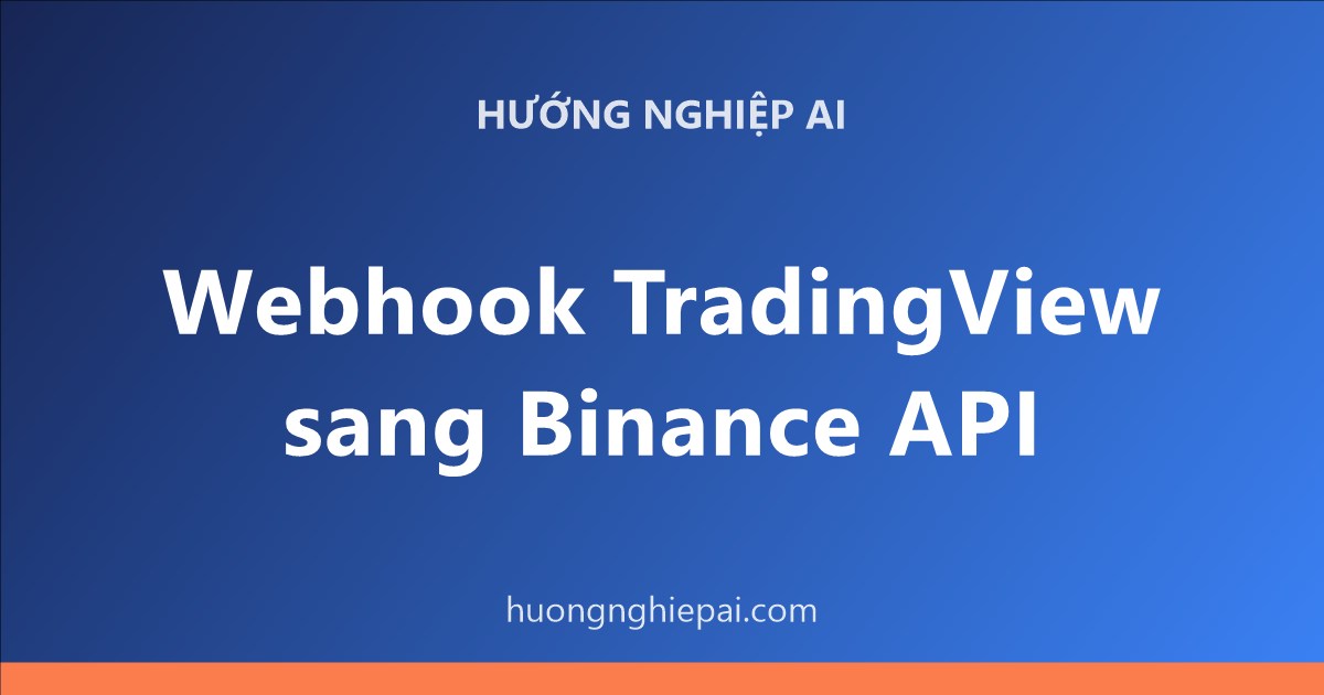 Webhook TradingView sang Binance API