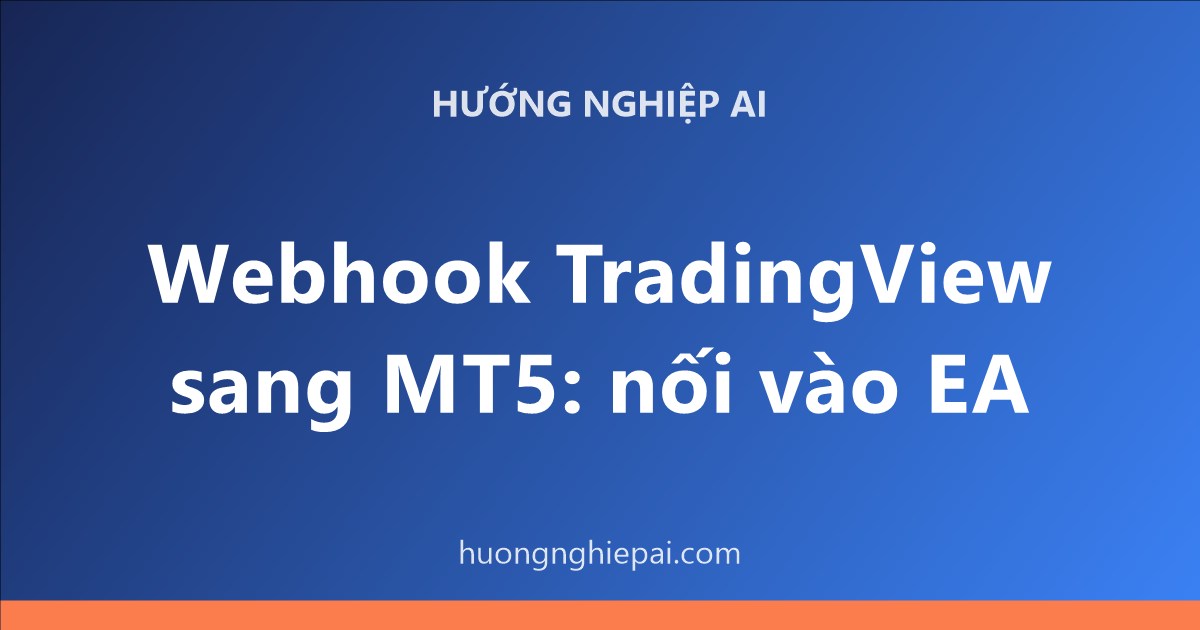 Webhook TradingView sang MT5: nối vào EA